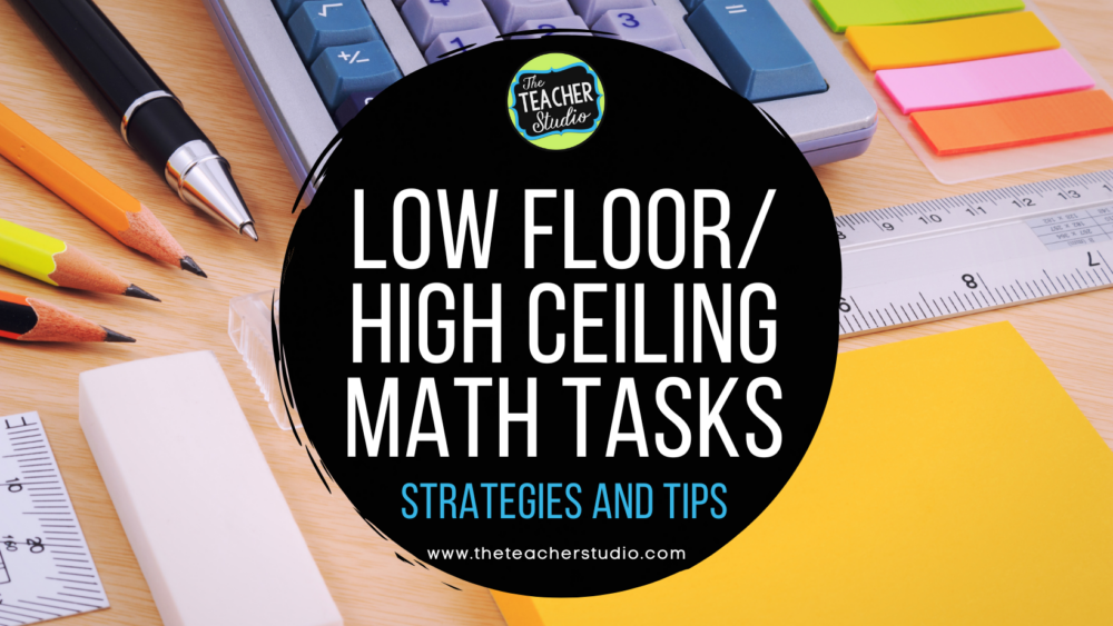 Teaching using low floor high ceiling math tasks