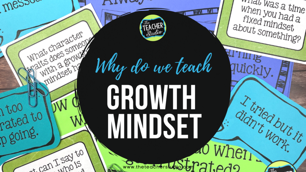 why do we teach growth mindset?
