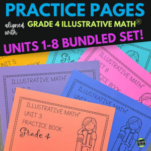 4th Grade Illustrative Math™ Units 1 - 8 IM Extra Practice Activities Workbooks