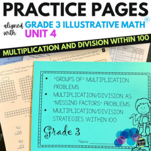 3rd Grade Illustrative Math™ Unit 4 Multiplication Fact Fluency & Division Facts