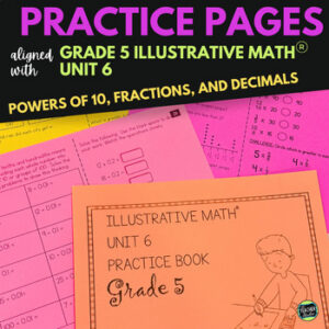 5th Grade Illustrative Math™ Unit 6 - Powers of 10 Fractions Unlike Denominator