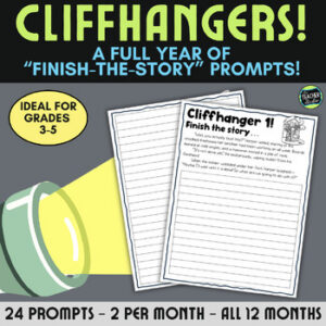 Finish the Story Cliffhanger Writing Prompts - Narrative Writing Prompts Gr 3-5